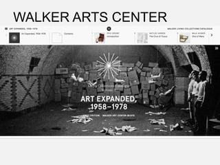 WALKER ARTS CENTER
 