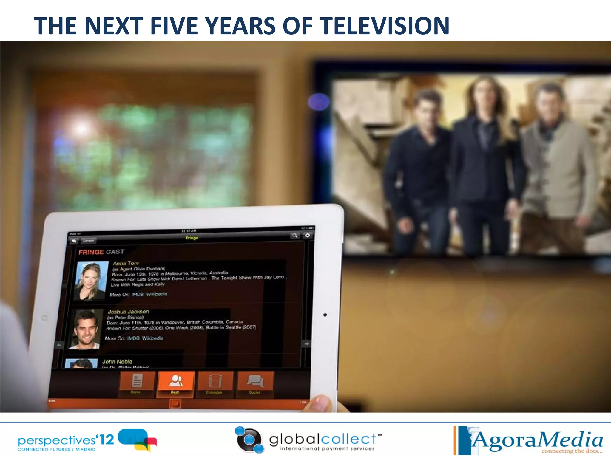 THE NEXT FIVE YEARS OF TELEVISION
 