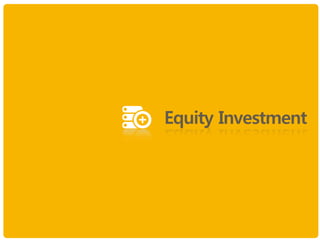 Equity Investment
 