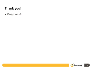 Thank you!
• Questions?
36
 