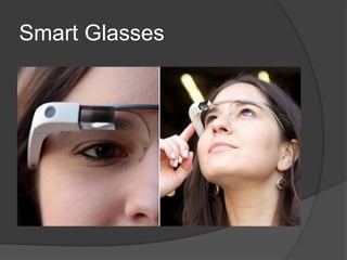 Smart Glasses
 
