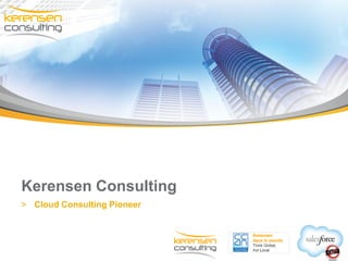 Kerensen Consulting
> Cloud Consulting Pioneer
 