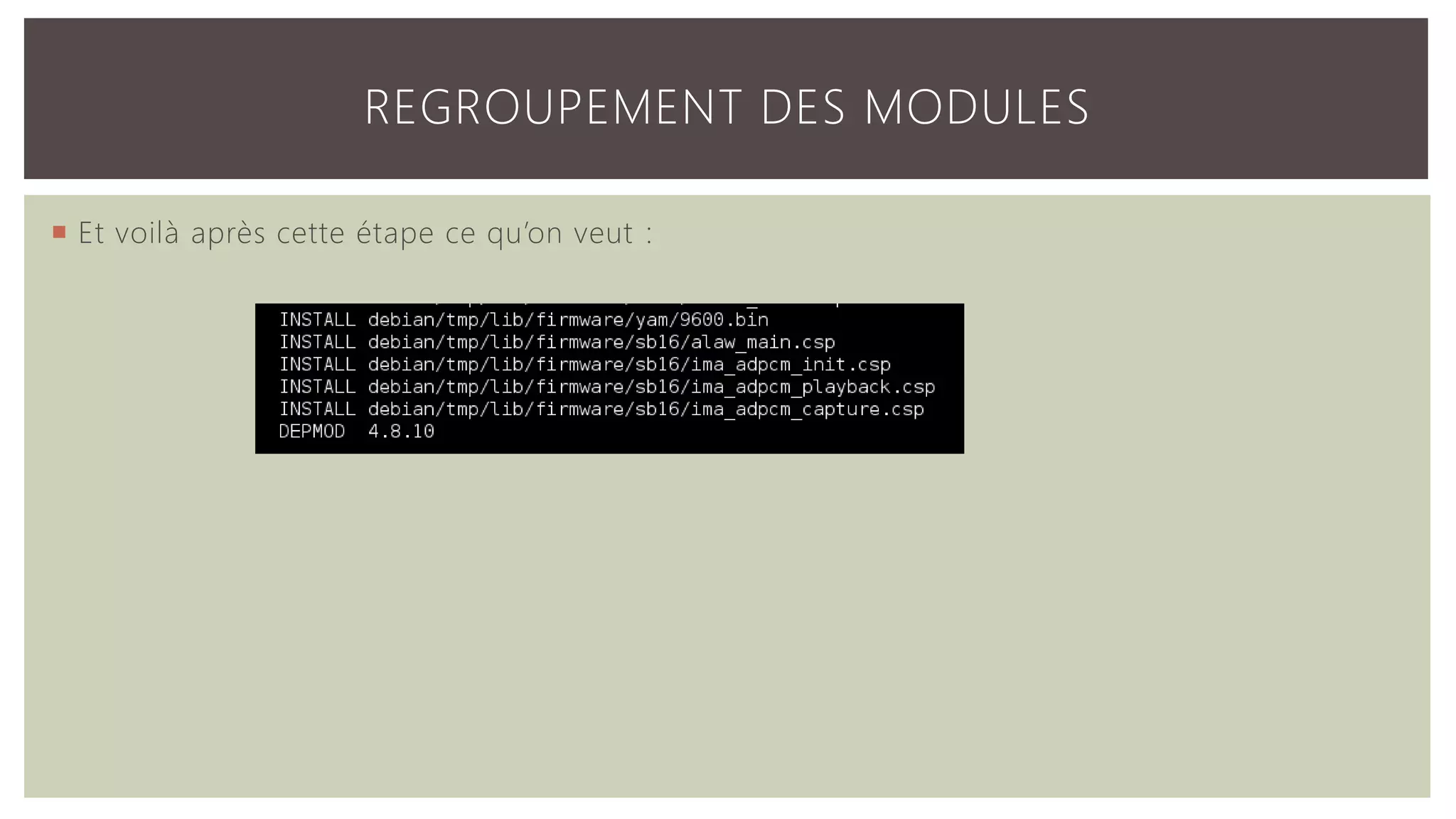 REGROUPEMENT DES MODULES  Et voilà après cette étape ce qu’on veut : 