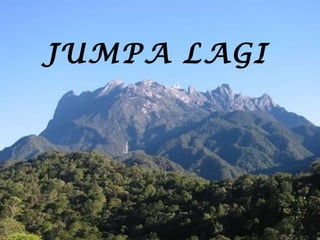 JUMPA LAGI
 
