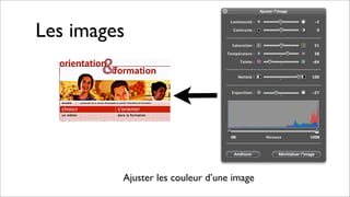 Les images
Ajuster les couleur d’une image
 