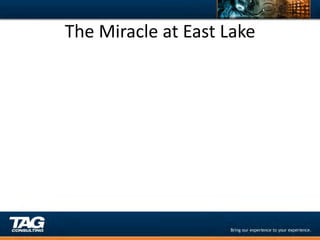 The	
  Miracle	
  at	
  East	
  Lake	
  
 
