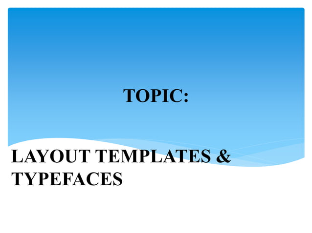 Layout Template and Typefaces: Definitions, principles, techniques | PPT