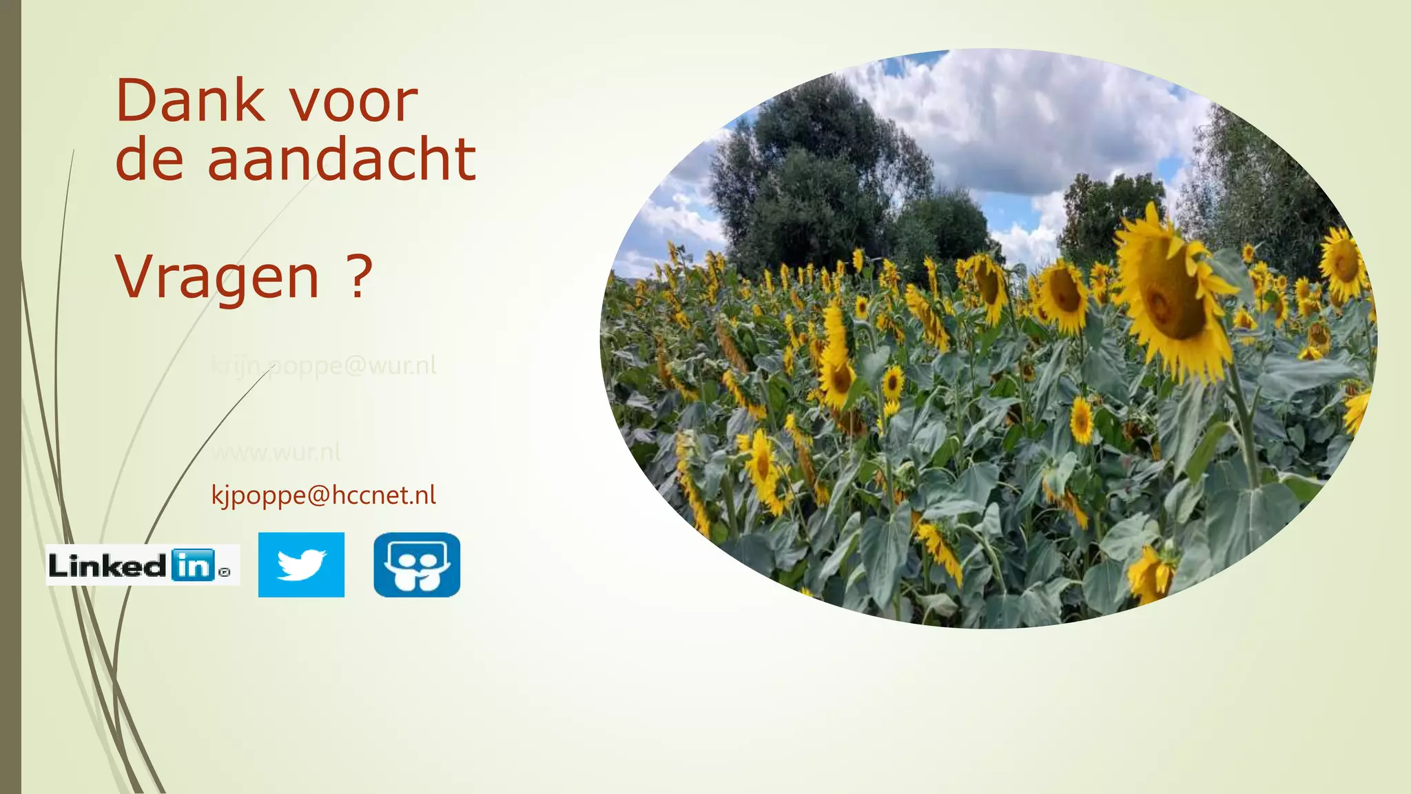 krijn.poppe@wur.nl
www.wur.nl
kjpoppe@hccnet.nl
Dank voor
de aandacht
Vragen ?
 