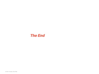 The End

© Kim & Kerrie Sdn Bhd

 