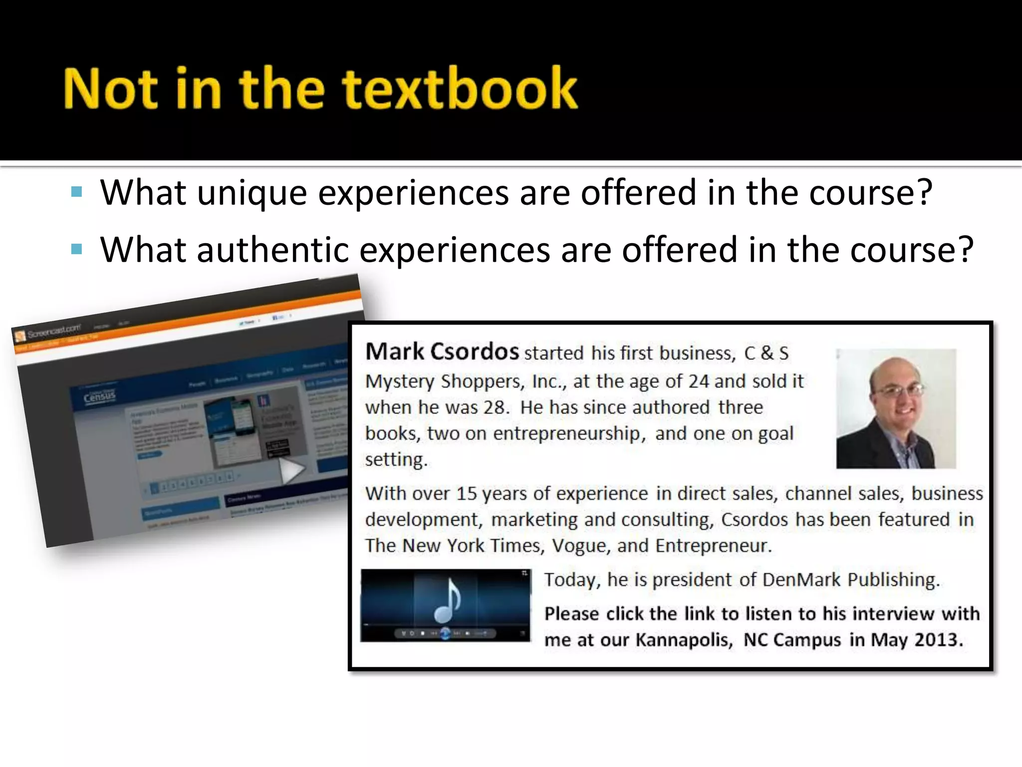  What unique experiences are offered in the course?
 What authentic experiences are offered in the course?
 