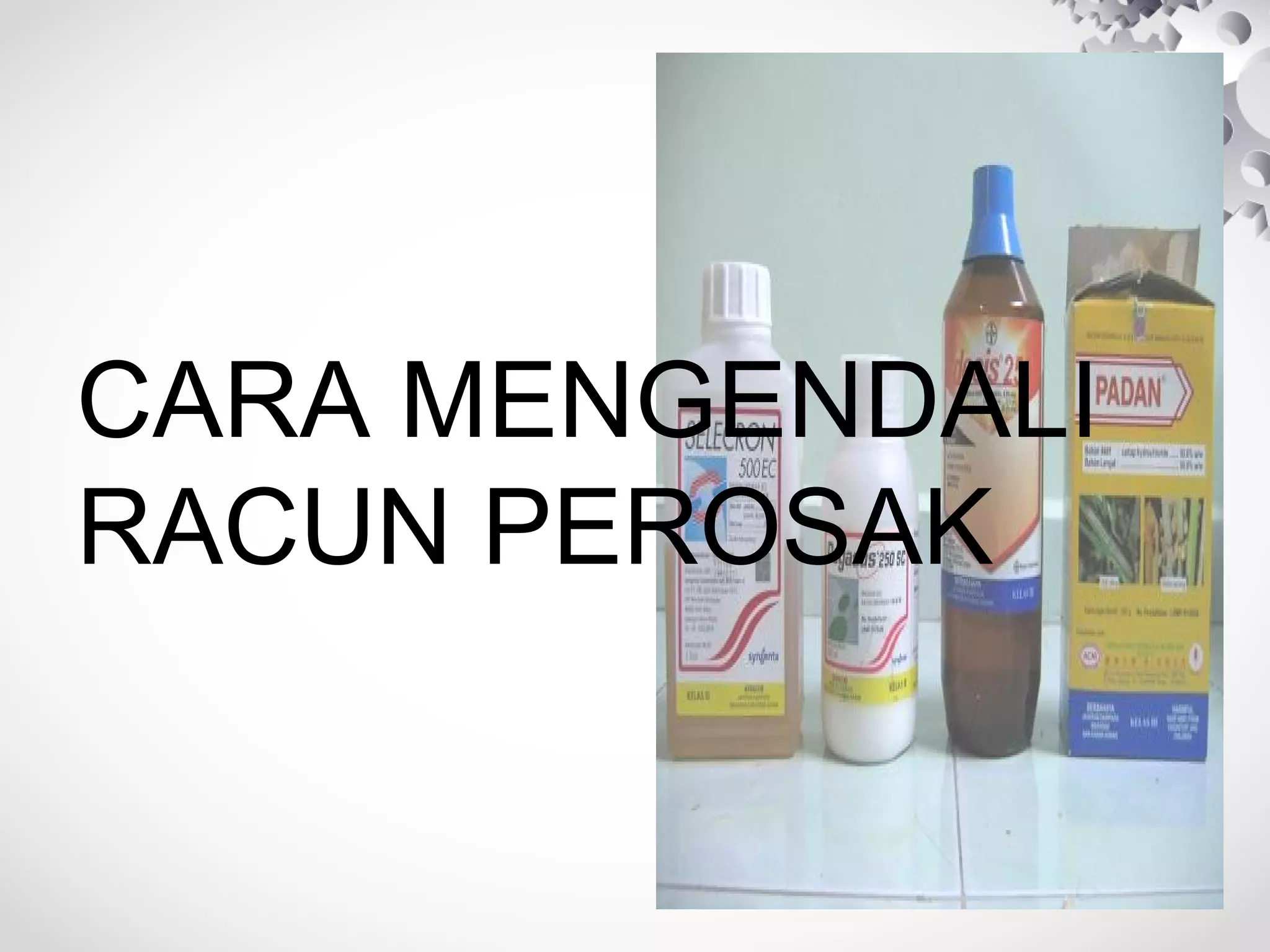 kelas & cara pengendalian racun perosak | PPT