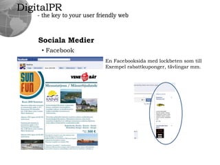 DigitalPR- the key to your user friendly webHemsida Google maps, inbäddningDigitalPR- the key to your user friendly webHemsidaKontaktformulärDigitalPR- the key to your user friendly webE-postochkalenderE-post via GoogleGoogle Apps erbjuder E-post, kalendrar,delade dokument mm.