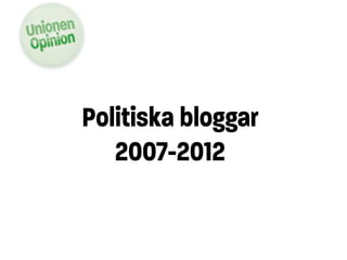 Politiska bloggar
   2007-2012
 