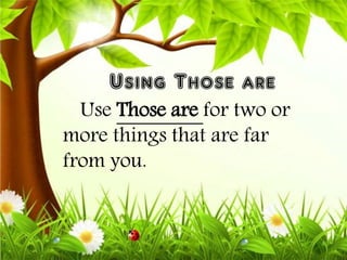 Use This One Using THIS IS Using THAT IS Using These are and Those are | PPTX