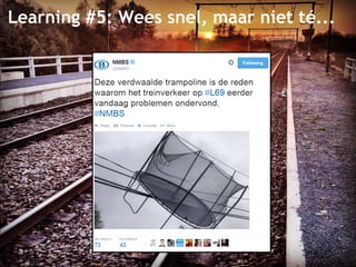 Learning #5: Wees snel, maar niet té... 
 