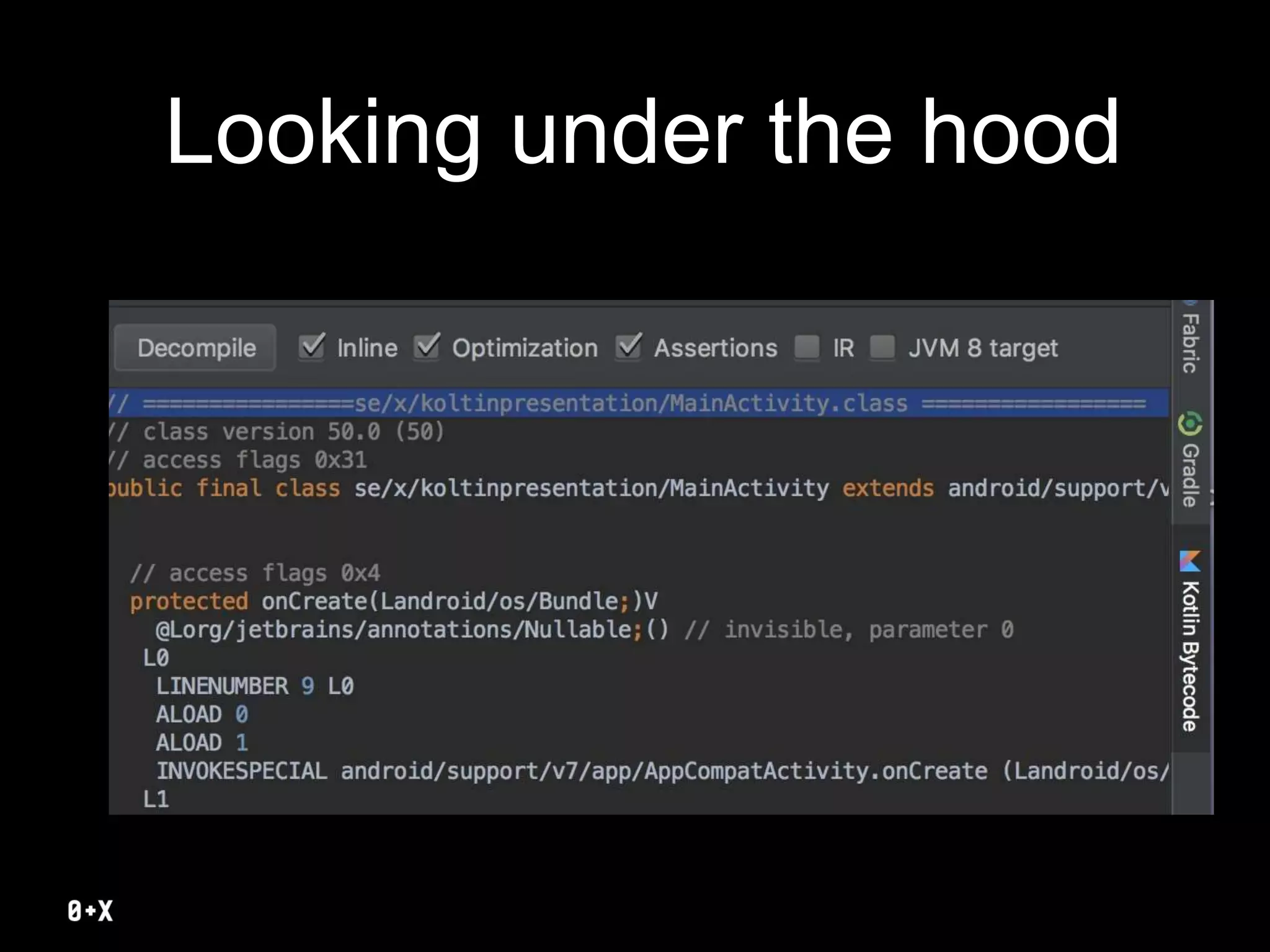 Looking under the hood
 