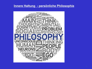 Innere Haltung - persönliche Philosophie
41
 