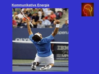 Kommunikative Energie
52
 