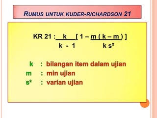 Kedua – duabentukujianini(bentuk A danbentuk B) kemudiannyadisyorkansecaraberasingandanpekalikorelasiantarakeduaujianinidihitung. 