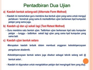 Contohnya : Sebahagianbesarcalon yang dipilihmemasukimaktabperguruantelah lulus peperiksaanakhirkursusasasperguruanselepas 5 semester danmenjadi guru yang efektif. Olehitu, ujianlatihanperguruanitumempunyaikesahan yang tinggi.