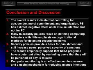Measuring respondent awareness of security policies, SETA programs, and computer monitoringThe PC, PS, MC, and INT constructs were measured using four misuse scenarios Inappropriate email