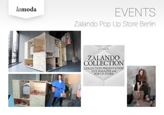 EVENTS
Zalando Pop Up Store Berlin
 