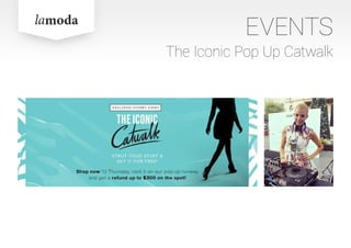 EVENTS
The Iconic Pop Up Catwalk
 