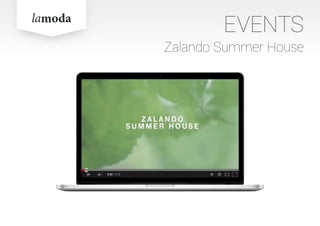 EVENTS
Zalando Summer House
 