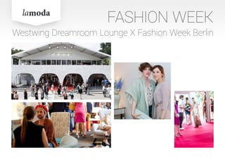 FASHION WEEK
Westwing Dreamroom Lounge X Fashion Week Berlin
 