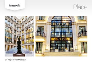 Place
St. Regis Hotel Moscow
 