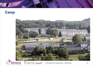 Camp
Présentation du programme - Partenaires 12
 
