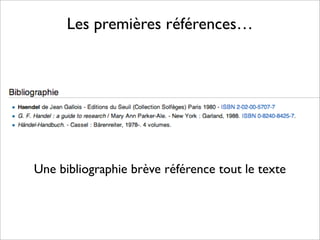 Les premières références…
Une bibliographie brève référence tout le texte
 