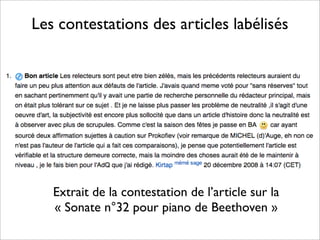 Les contestations des articles labélisés
Extrait de la contestation de l’article sur la
« Sonate n°32 pour piano de Beethoven »
 