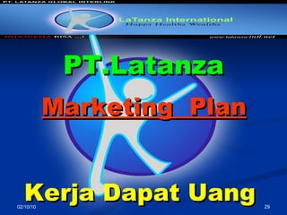 02/10/10 PT.Latanza Marketing  Plan Kerja Dapat Uang 