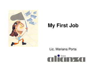 My First Job Lic. Mariana Porta 