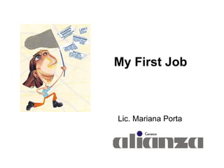 My First Job Lic. Mariana Porta 