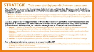 STRATEGIE : Trois axes stratégiques déclinés en 9 mesures
 Axe 1 : Renforcer le potentiel économique du territoire en par...