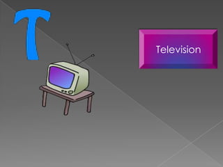 Television
 