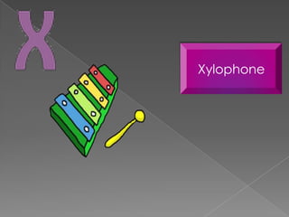 Xylophone
 
