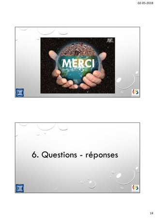02-05-2018
14
MERCI
6. Questions - réponses
 