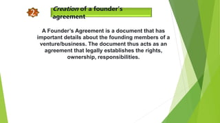 3
Once the Founder’s Agreement is drafted, the
authorization to do business is what’s required next.
The authorizations co...