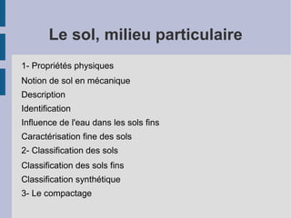 Le sol, milieu particulaire 1- Propriétés physiques Notion de sol en mécanique 