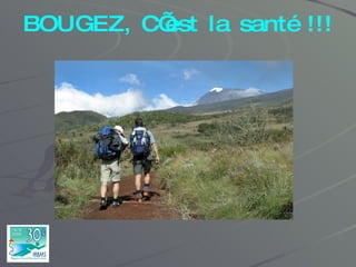 BOUGEZ, C’est la santé !!! 