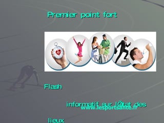 Premier point fort Flash  informatif sur l’état des lieux   www.lesportsante.fr 