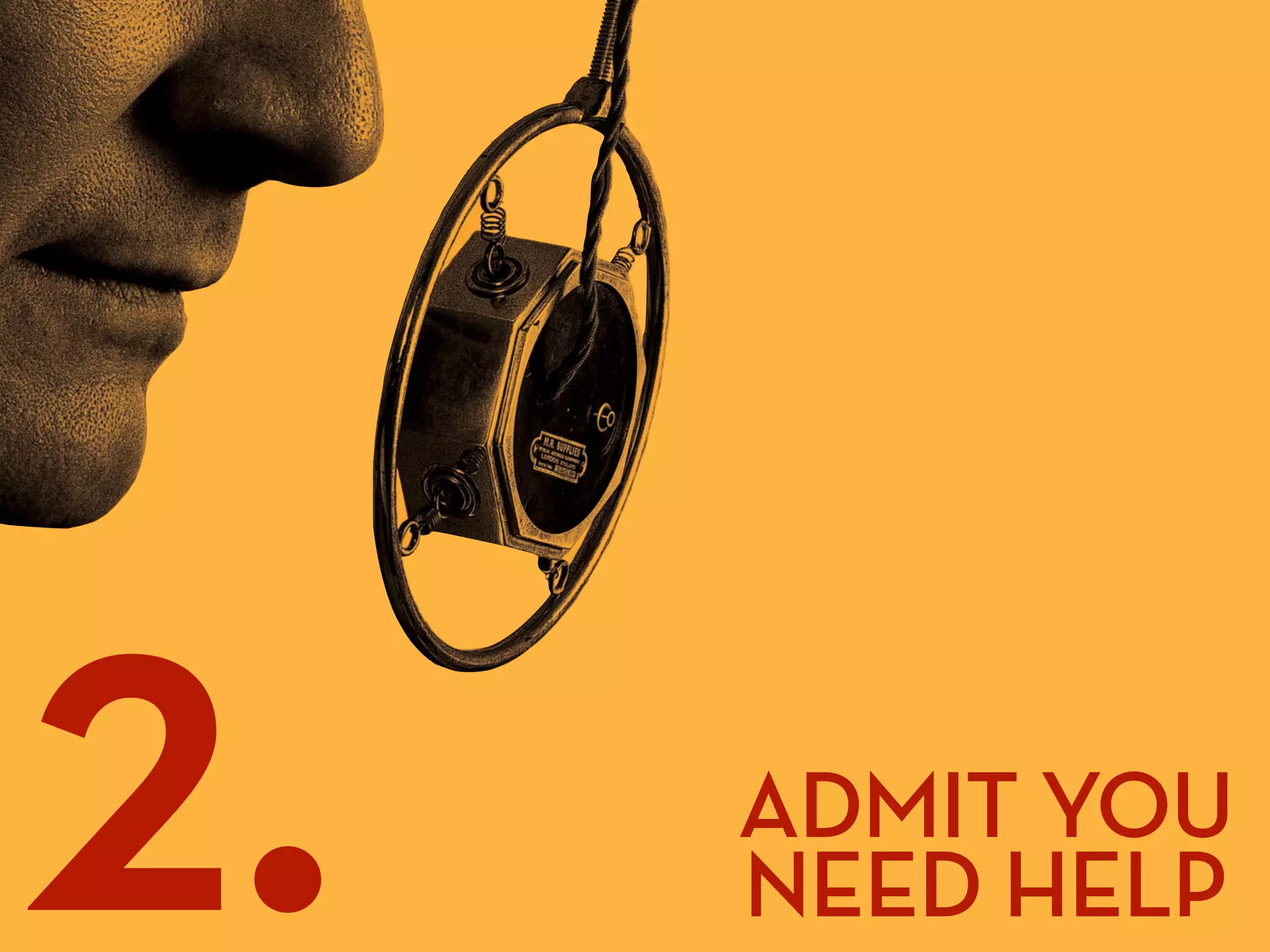 2.   ADMIT YOU
     NEED HELP
 