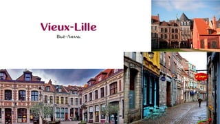 Vieux-Lille
Вьё-Лилль
 