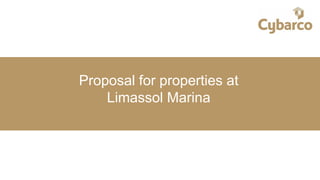 Proposal for properties at
Limassol Marina
 