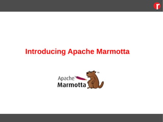 Introducing Apache Marmotta
 