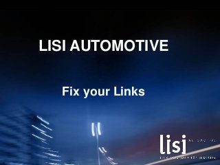 LISI AUTOMOTIVE
Fix your Links
 