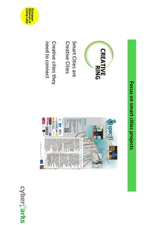 Focus on smart cities projects 
Smart Cities are 
Creative Cities 
Creative cities they 
need to connect 
 